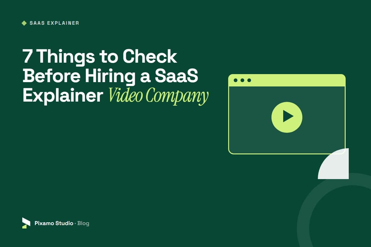 7 Things to Check Before Hiring a SaaS Explainer Video Company
