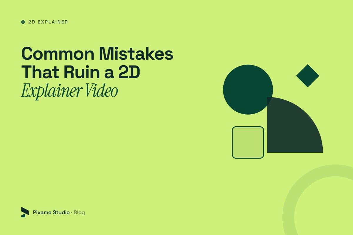 Common Mistakes That Ruin a 2D Explainer Video (And How to Fix Them)