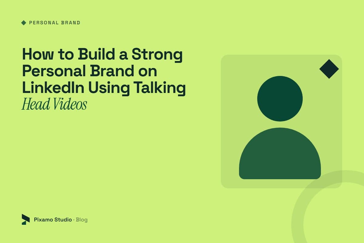 How to Build a Strong Personal Brand on LinkedIn Using Talking Head Videos