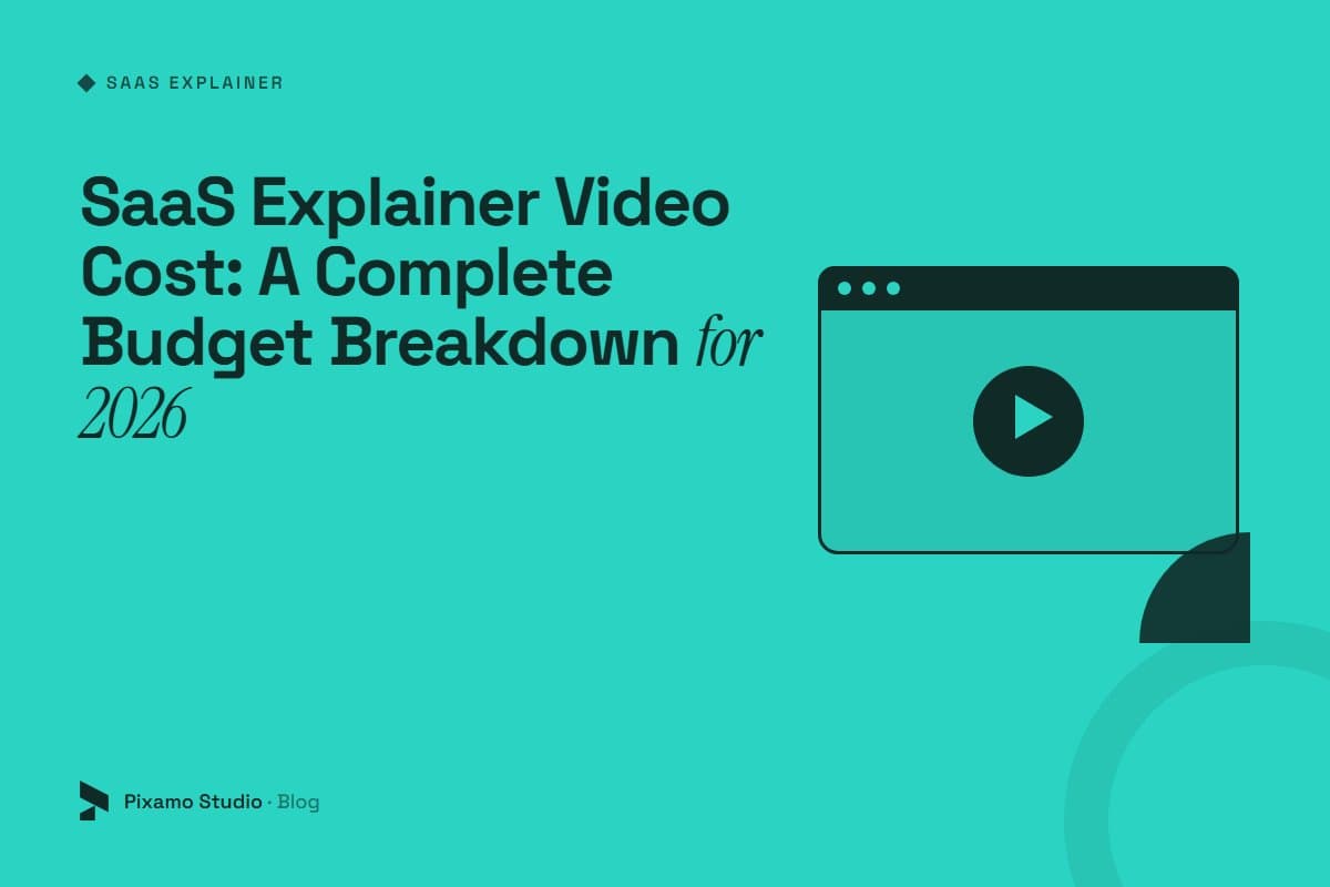 SaaS Explainer Video Cost: A Complete Budget Breakdown for 2026