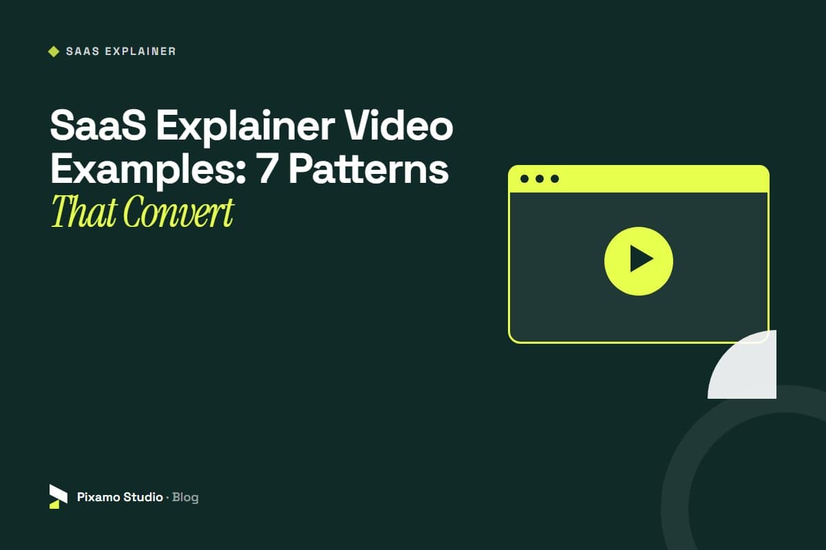 SaaS Explainer Video Examples: 7 Patterns That Convert